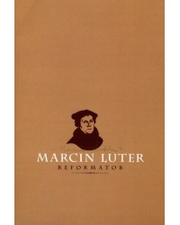 Marcin Luter. Reformator